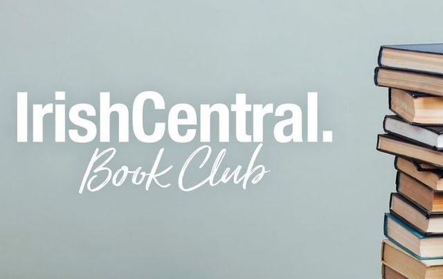 The IrishCentral Book Club celebrates the amazing ability of the Irish to tell a great story.