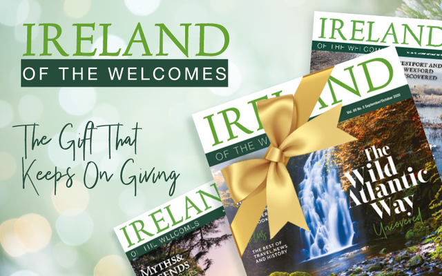 Give someone a very special gift this holiday, the bi-monthly print magazine, Ireland of the Welcomes.