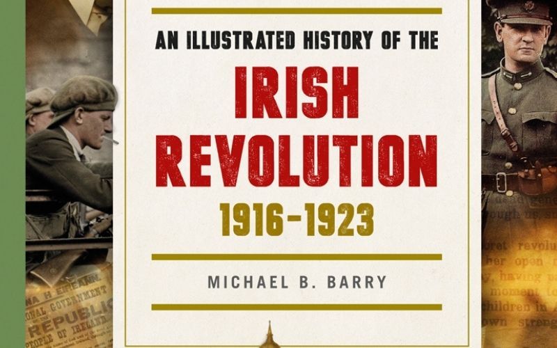 Colorized photographs of Ireland's revolution featured in spectacular new Irish history book
