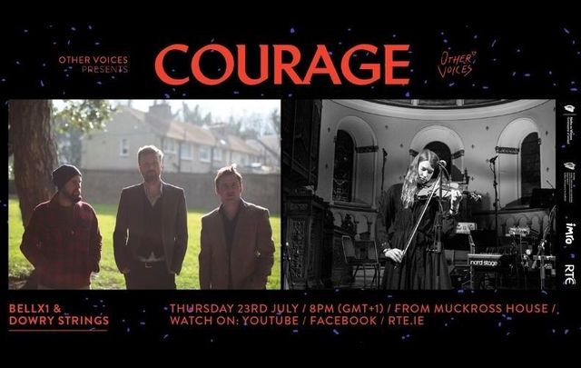 Bell X1 and Dowry Strings perform this Thursday, July 23 for the final installment of the second series of \'Courage\' presented by Other Voices - tune in here!