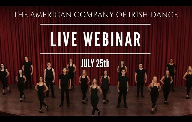 The American Company of Irish Dance is hosting a webinar this Saturday, July 25 - find out how to tune in here!