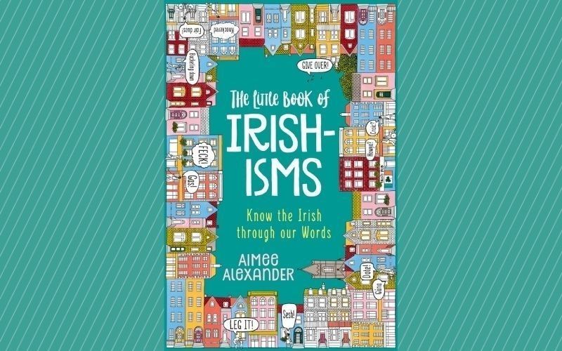 Book Review: The Little Book of Irishisms - know the Irish through our words 