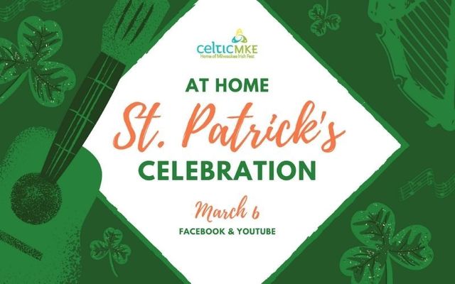Tune into CelticMKE\'s At Home St. Patrick\'s Celebration on March 6!