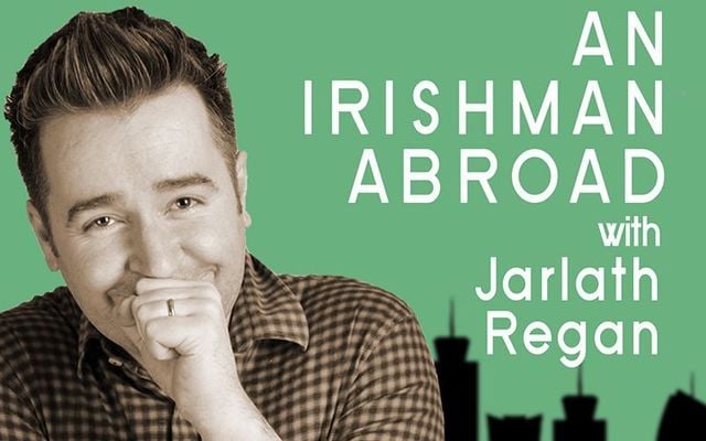 Jarlath Regan presents Irishman Abroad.