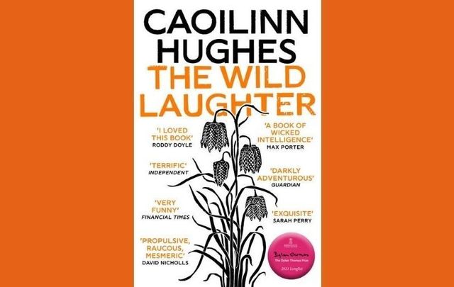 “The Wild Laughter” by Caoilinn Hughes is the August  2021 selection for the IrishCentral Book Club. 