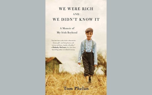 \"We Were Rich and We Didn\'t Know It\" by Tom Phelan is the December 2022 selection for the IrishCentral Book Club.