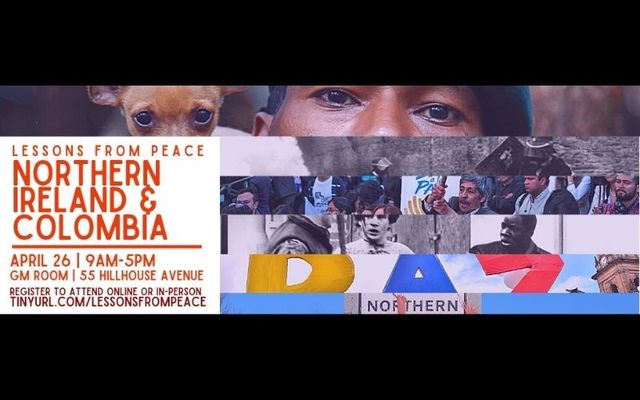 The \"Lessons from Peace: Northern Ireland and Colombia\" will be hosted on Tuesday, April 26.