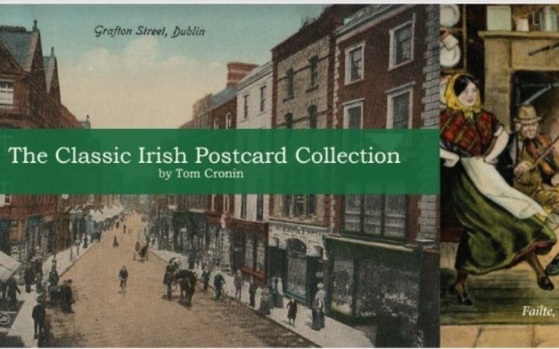 Newly released Classic Irish Postcard Collection gives a wonderful look into Ireland's past
