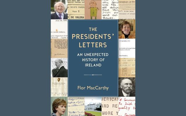 “The Presidents\' Letters: An Unexpected History of Ireland” by Flor MacCarthy was launched in the US this month.
