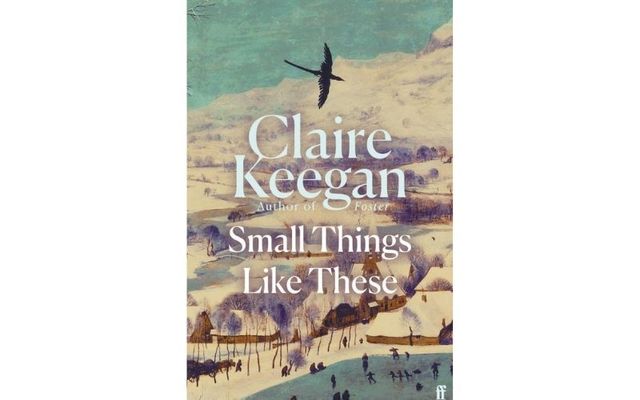 “Small Things Like These” by Claire Keegan.