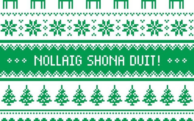  \"Nollaig Shona\" means \"Happy Christmas\" in Irish.