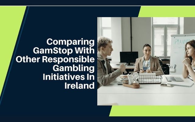 Comparing responsible gambling initiatives available in Ireland to GamStop