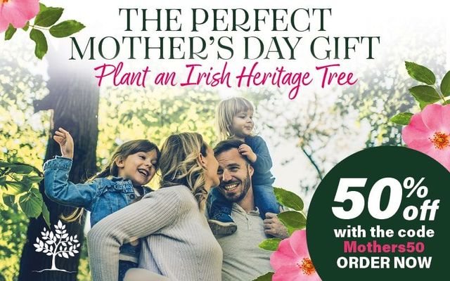 Give your Mom a very Happy Mother\'s Day with Irish Heritage Trees at 50% off!