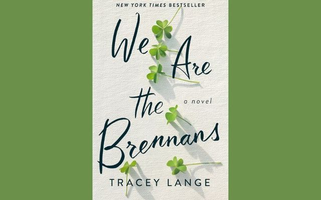 \"We Are the Brennans\" by Tracey Lange is the June 2023 selection for the IrishCentral Book Club.
