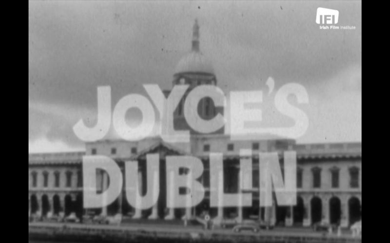 James Joyce's Dublin Documentary via Irish Film Institute