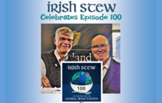 LISTEN: Irish Stew Podcast celebrates 100 episodes with hosts John Lee and Martin Nutty