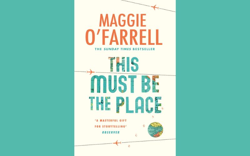 IrishCentral Book of the Month: "This Must Be the Place" by Maggie O'Farrell