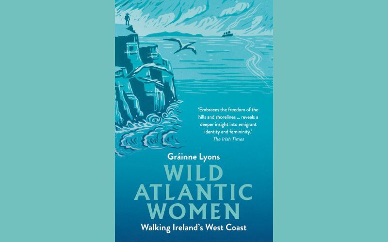 IrishCentral Book of the Month: "Wild Atlantic Women” by Gráinne Lyons