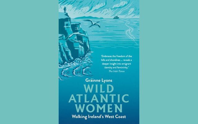 \"Wild Atlantic WOmen - Walking Ireland\'s West Coast\" is the IrishCentral Book Club selection for April 2024.