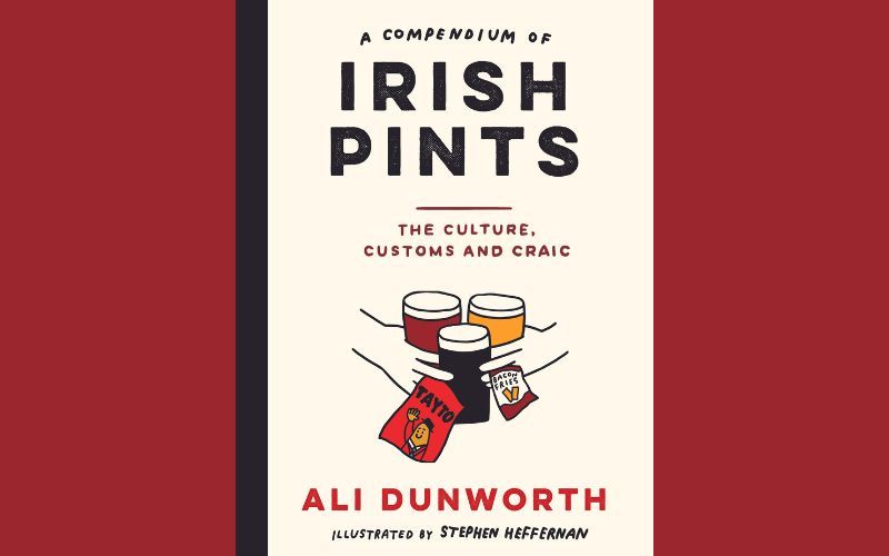 IrishCentral Book of the Month: "A Compendium of Irish Pints” by Ali Dunworth