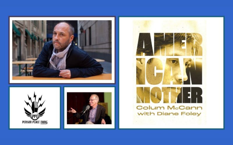 Live taping of "Person Place Thing" with Colum McCann at the AIHS