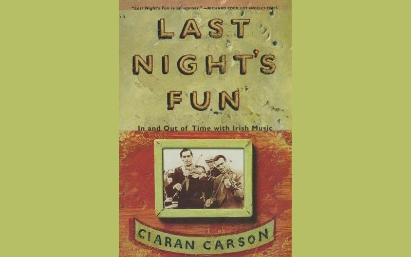 IrishCentral Book of the Month: "Last Night's Fun" by Ciaran Carson