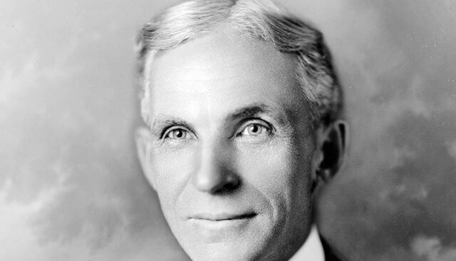 Henry Ford.