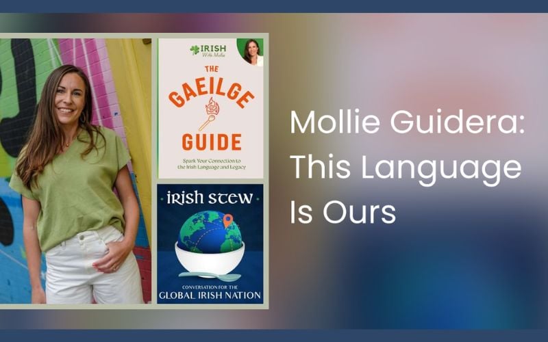 LISTEN: "Irish Stew" guest Mollie Guidera reveals how Hiberno English keeps the Irish language alive