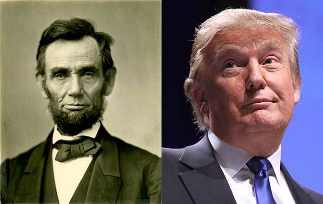 Abraham Lincoln, Donald Trump.