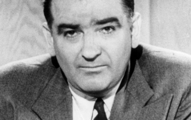 Senator Joseph McCarthy. 