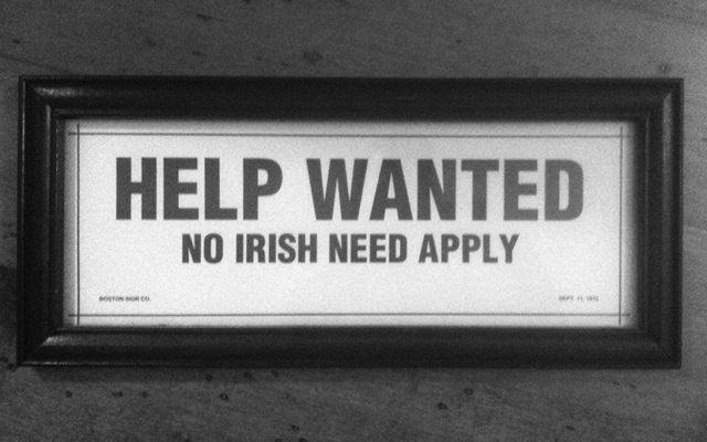 No Irish Need Apply? Not anymore 