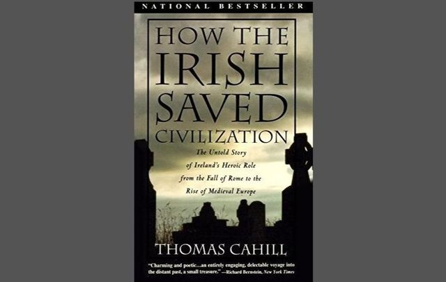 How the Irish Saved Civilization by Thomas Cahill How the Irish Saved Civilization by Thomas Cahill