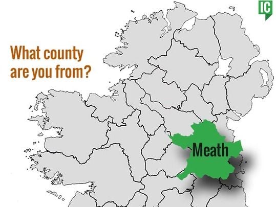 What\'s your Irish county? County Meath.