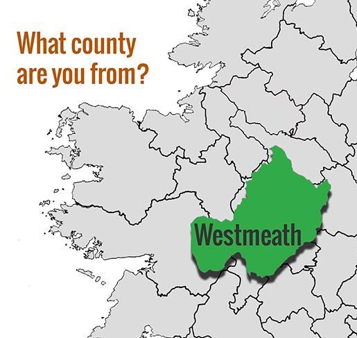 What's your Irish County? County Westmeath