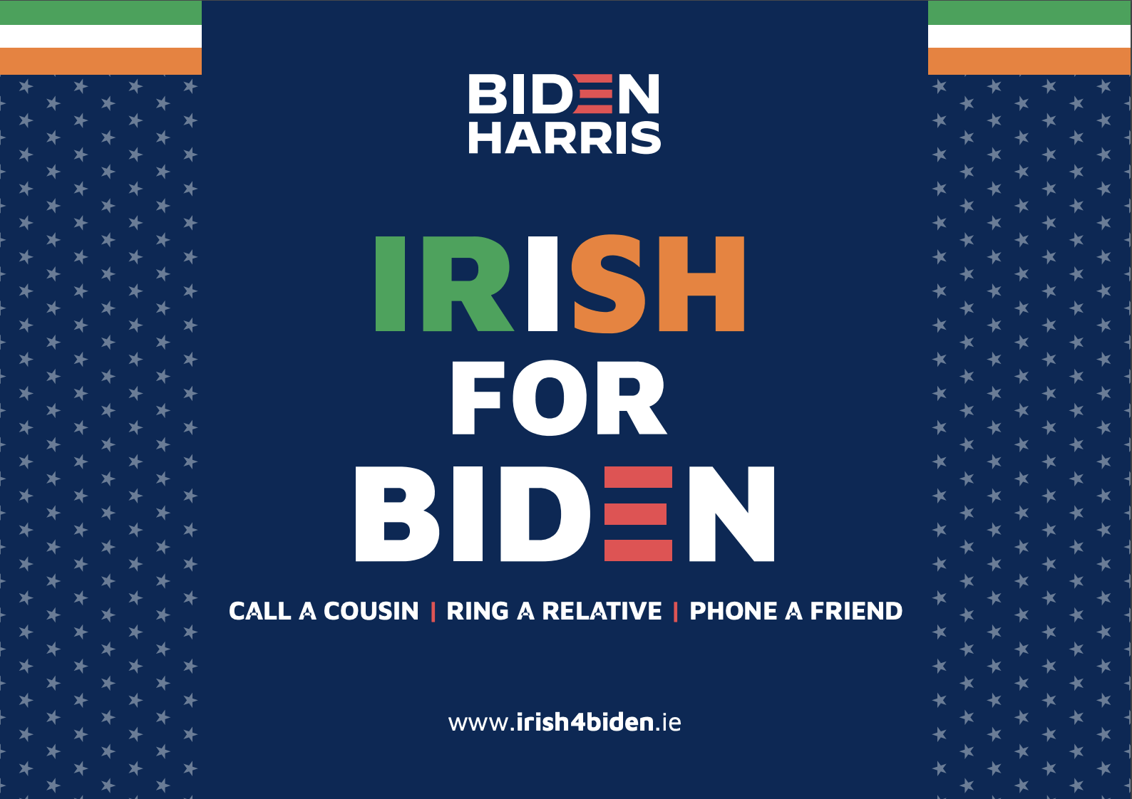 "Call a Cousin, Phone a Friend, Ring a Relative": An ‘Irish For Biden’ event. "Call a Cousin, Phone a Friend, Ring a Relative": An ‘Irish For Biden’ event.