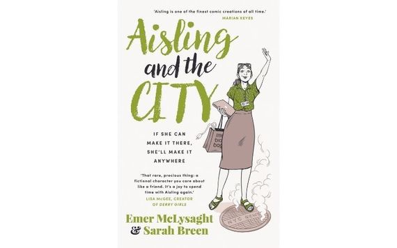 "Aisling in the City" by Emer McLysaght and Sarah Breen. "Aisling in the City" by Emer McLysaght and Sarah Breen.