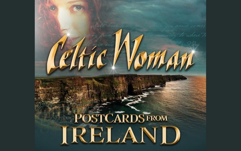 Celtic Woman returns with brand new album- "Postcards from Ireland"