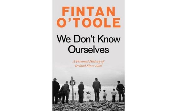 "We Don't Know Ourselves" by Fintan O'Toole "We Don't Know Ourselves" by Fintan O'Toole