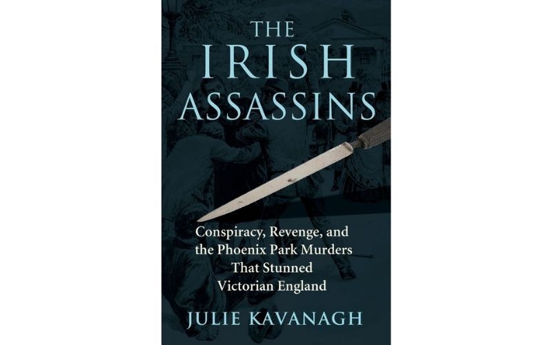 "The Irish Assassins" by Julie Kavanagh. "The Irish Assassins" by Julie Kavanagh.