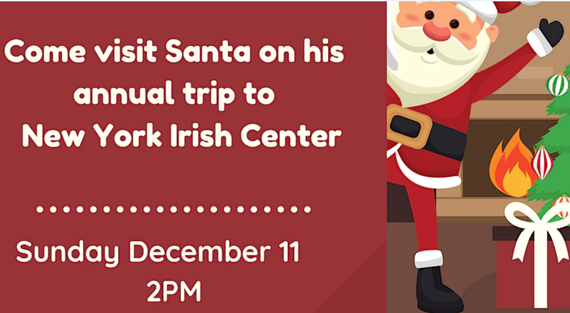 Santa comes to the New York Irish Center on December 11 Santa comes to the New York Irish Center on December 11