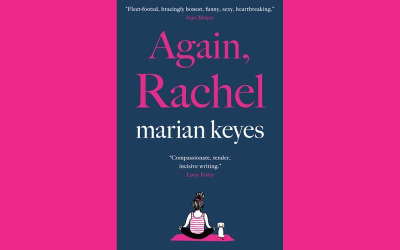 "Again, Rachel" by Marian Keyes. "Again, Rachel" by Marian Keyes.
