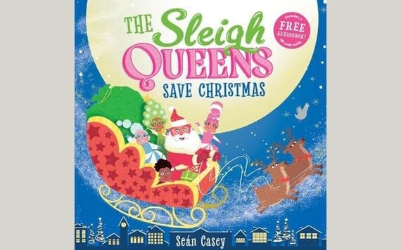The Sleigh Queens Save Christmas by Sean Casey. Pic: Amazon The Sleigh Queens Save Christmas by Sean Casey. Pic: Amazon