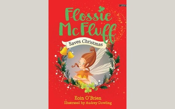 Flossie McFluff Saves Christmas, €9.99. Pic: The O’Brien Press Flossie McFluff Saves Christmas, €9.99. Pic: The O’Brien Press