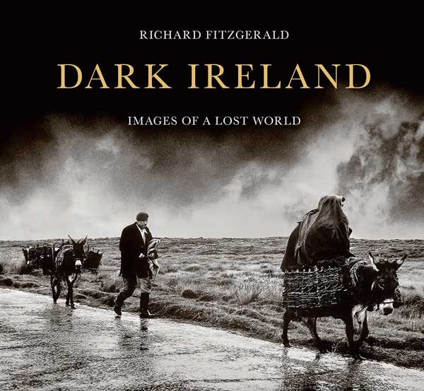 "Dark Ireland: Images of a Lost World" by Richard Fitzgerald.